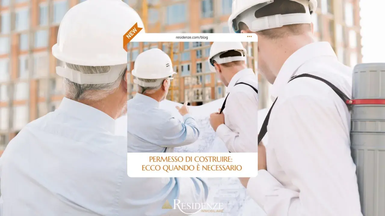 Ingegneri con caschi bianchi esaminano un progetto edilizio. Il testo indica "Permesso di costruire: ecco quando è necessario".
