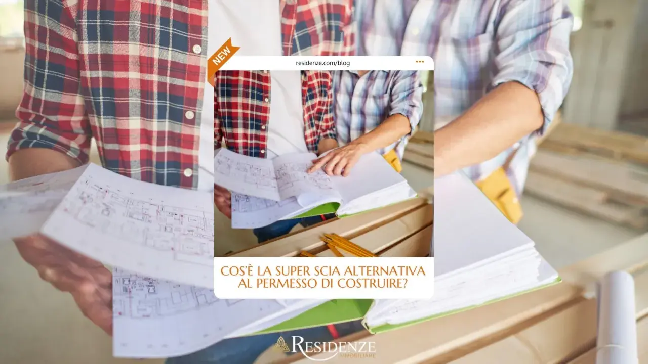 Due operai esaminano progetti edilizi. Un cartello "NEW" indica un articolo sul blog che spiega cos'è la super SCIA, un'alternativa al permesso di costruire.