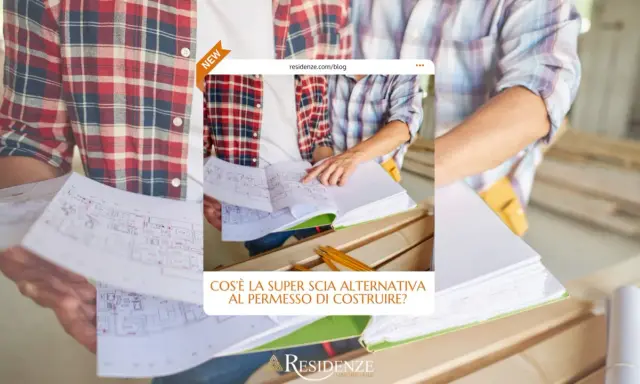 Due operai esaminano progetti edilizi. Un cartello "NEW" indica un articolo sul blog che spiega cos'è la super SCIA, un'alternativa al permesso di costruire.